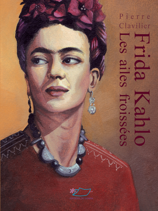 Title details for Frida Kahlo by Pierre Clavilier - Available